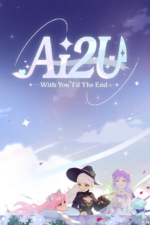 AI2U: With You Til The End