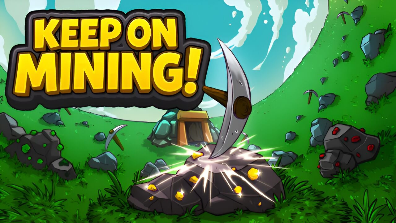 Keep on Mining!
